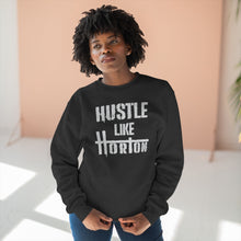 Load image into Gallery viewer, Premium Hustle Like Horton Crewneck Sweatshirt