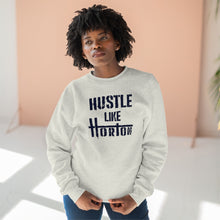 Load image into Gallery viewer, Premium Crewneck Hustle Like Horton  Sweatshirt