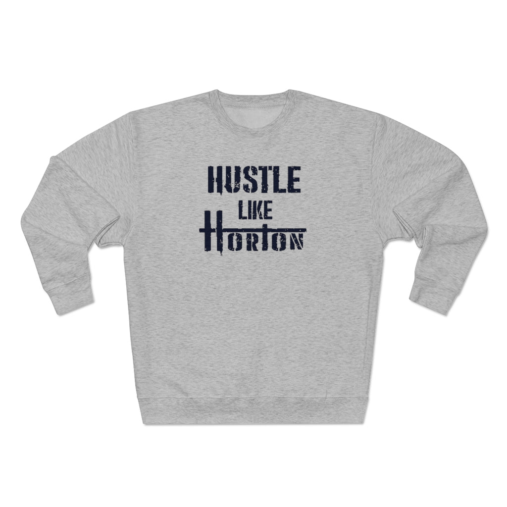 Premium Crewneck Hustle Like Horton  Sweatshirt